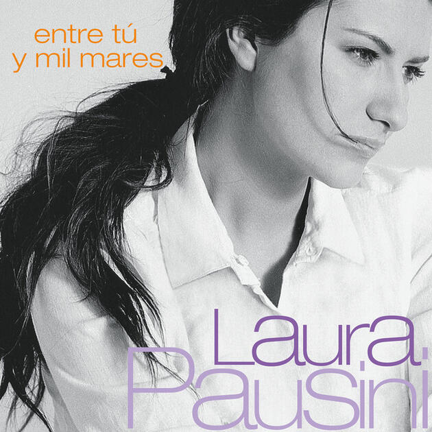 Entre Tu Y Mil Mares – Laura Pausini Producer · Songwriter